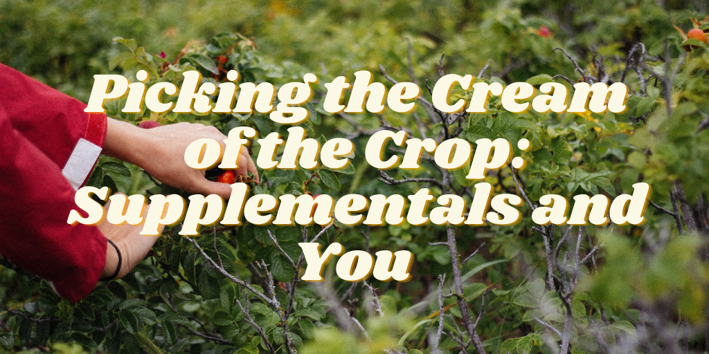 Picking the Cream of the Crop: Supplementals and You