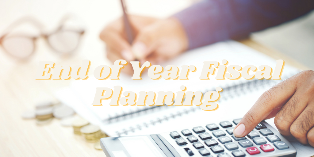 End-of-Year Fiscal Planning