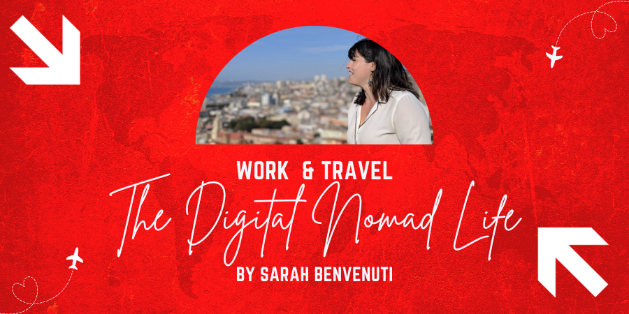 Red background, with shadows of a globe. A photo of Sarah looking out over an Italian villa is center. The words "Work and travel, The Digital Nomad Life By Sarah Benvenuti