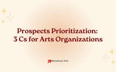 Prospects Prioritization: 3 Cs for Arts Organizations